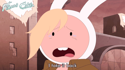 I Take It Back Fionna Campbell GIF - I take it back Fionna campbell  Adventure time fionna and cake - Discover & Share GIFs