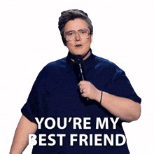 youre my best friend hannah gadsby hannah gadsby something special were bffs we are the best of friends