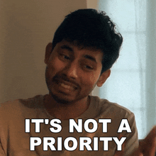 It'S Not A Priority Rohan Gupta GIF - It'S Not A Priority Rohan Gupta Wong Fu Productions GIFs