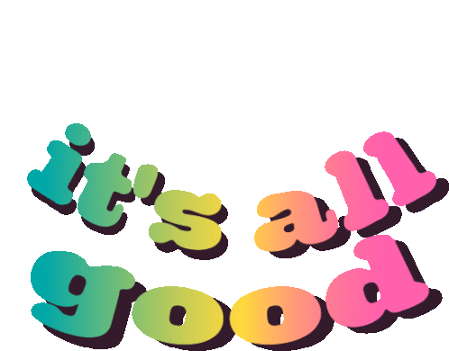 Its All Good No Worries Sticker - Its All Good No Worries Its Okay Stickers