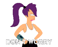 Don'T Worry Leela Sticker - Don'T Worry Leela Katey Sagal Stickers