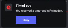 a notification that says timed out you received a time-out in reimaden and an okay button