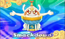a cartoon character with the words smackdown on the bottom right