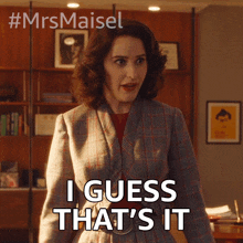 I Guess That'S It Miriam Maisel GIF - I Guess That'S It Miriam Maisel Midge GIFs
