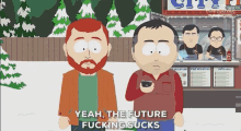 Yeah The Future Fucking Sucks Stan Marsh GIF - Yeah The Future Fucking Sucks Stan Marsh Kyle Broflovski GIFs