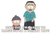how did i manage to raise such a smart kid randy marsh stan marsh south park s9e14