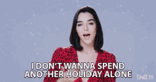 I Dont Wanna Spend Another Holiday Alone Lonely GIF