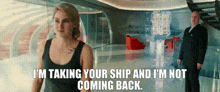 Divergent Tris Prior GIF - Divergent Tris Prior Im Taking Your Ship GIFs