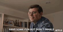 Have Some Fun But Dont Inhale Ryan O Connell GIF - Have Some Fun But Dont Inhale Ryan O Connell Ryan Hayes GIFs