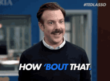 Ted Lasso How About That GIF - Ted Lasso How About That Tedlassogifs GIFs