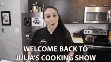 Welcome Back To Julias Cooking Show This Is My Show GIF