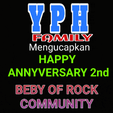 a black background with the words yph family mengucapkan happy anniversary 2nd baby of rock community