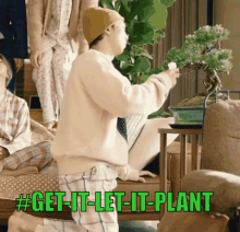 Get It Let It Plant Treevolution GIF - Get It Let It Plant Treevolution GIFs