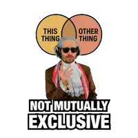 a sticker with a man in a costume and the words " not mutually exclusive "