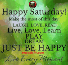 Happy Saturday Live Love Learn GIF - Happy Saturday Live Love Learn Be Happy GIFs