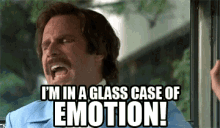 Emotion GIF - Anchorman Emotion Im In A Glass Case Of Emotion GIFs