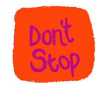 dont stop