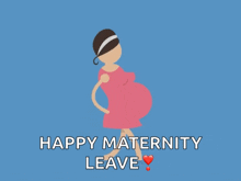 a picture of a pregnant woman with the words happy maternity leave