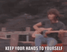 Georgia Satellites Keep Your Hands To Yourself GIF - Georgia Satellites Keep Your Hands To Yourself Southern Rock GIFs