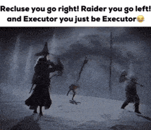 a picture of a witch in the snow with the words " recluse you go right raider you go left "