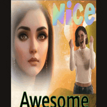 a picture of a woman with the words nice awesome below her