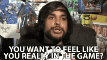 You Want To Feel Like You Really In The Game Derrick Acosta GIF - You Want To Feel Like You Really In The Game Derrick Acosta Mega64 GIFs