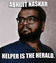Helper Is The Herald Abhijit Naskar GIF - Helper Is The Herald Abhijit Naskar Naskar GIFs