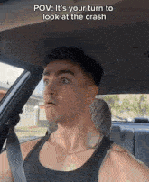 a man sitting in a car with a caption that says " pov it 's your turn to look at the crash "