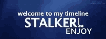Stalker Timeline GIF - Stalker Timeline Enjoy GIFs