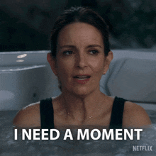 a woman in a hot tub says i need a moment netflix