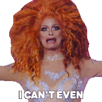 a drag queen with red hair has the words i can 't even written below her