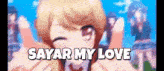 a picture of a girl with the words sayar my love written below her