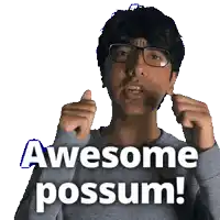a man wearing glasses says awesome possum in front of a white background