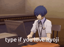 a man with a stethoscope around his neck is typing on a computer with the words type if you love ryoji below him