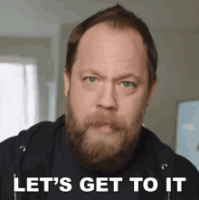 Lets Get To It Ryan Bruce GIF - Lets Get To It Ryan Bruce Fluff GIFs