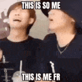 a couple of people standing next to each other with a meme that says `` this is so me '' .