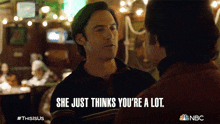 She Just Thinks You’re A Lot Jack Pearson GIF - She Just Thinks You’re A Lot Jack Pearson Milo Ventimiglia GIFs