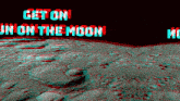 a 3d picture of the moon with the words get on un on the moon