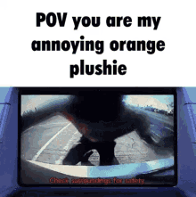 Pov Annoying Orange GIF - Pov Annoying Orange Plushie GIFs