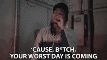 Cause Bitch Your Worst Day Is Coming My Chain GIF - Cause Bitch Your Worst Day Is Coming My Chain Your Worst Day Is Coming GIFs