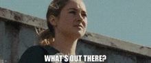 Divergent Tris Prior GIF - Divergent Tris Prior Whats Out There GIFs