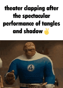 a picture of the thing with the words theater clapping after the spectacular performance of tangles and shadow