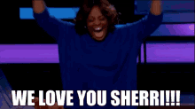 We Love You Sherri! GIF