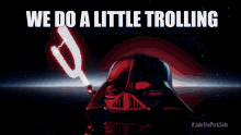 We Do A Little Trolling Angry Birds GIF - We Do A Little Trolling Angry Birds Angry Birds Star Wars GIFs