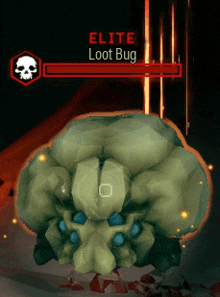 an elite loot bug in a video game with a skull on it