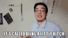 It'S Called Being A Little Bitch - Filthy Frank GIF