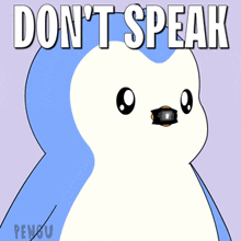 a blue and white penguin with the words " do n't speak " on it
