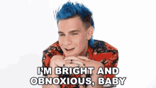Im Bright And Obnoxious Baby Brad Mondo GIF - Im Bright And Obnoxious Baby Brad Mondo Im Loud GIFs