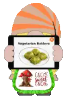 a gnome is holding a tablet that says vegetarian baklava on it