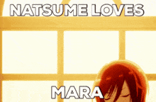 a cartoon character with red hair and the words natsume loves mara above him